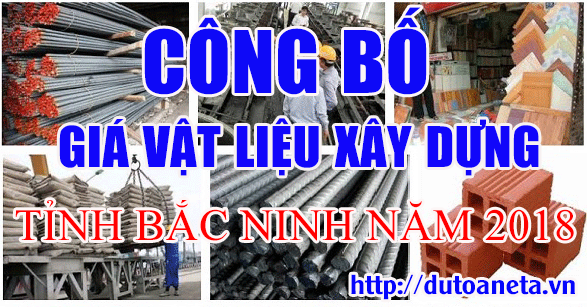 Tổng hợp giá vật liệu xây dựng tỉnh Bắc Ninh năm 2018